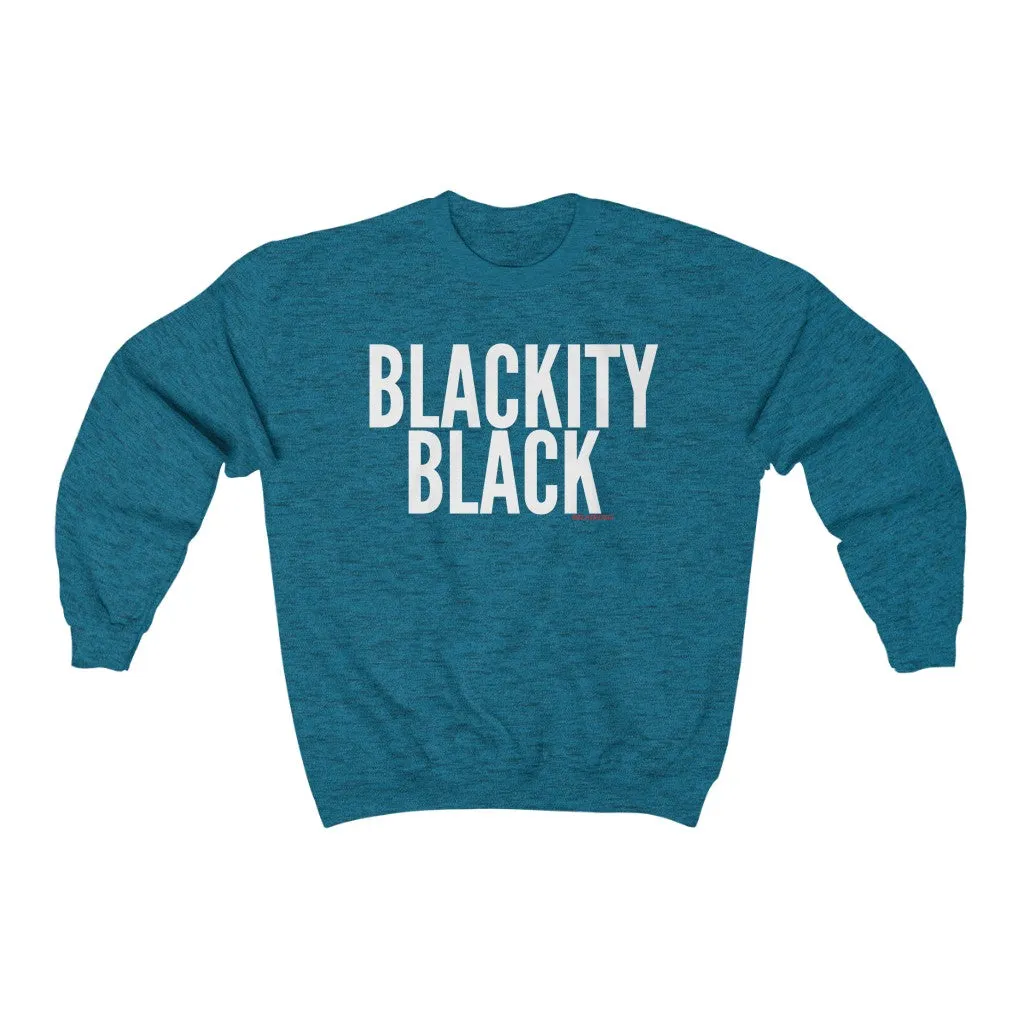 BLACKITY BLACK Sweatshirt