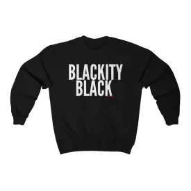 BLACKITY BLACK Sweatshirt