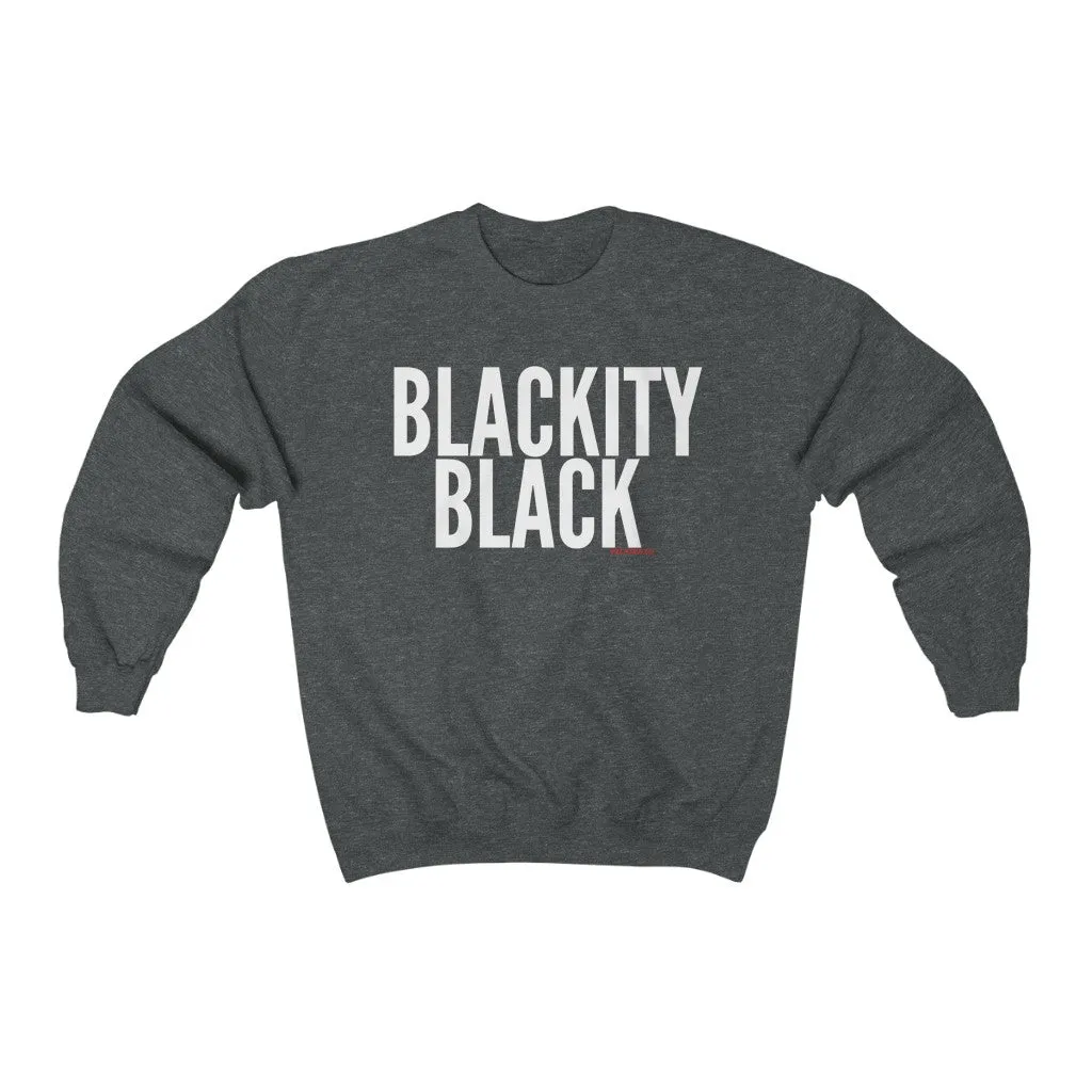 BLACKITY BLACK Sweatshirt