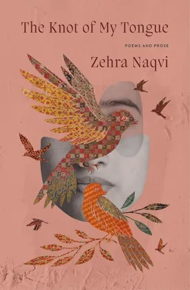 The Knot of My Tongue: Poems and Prose