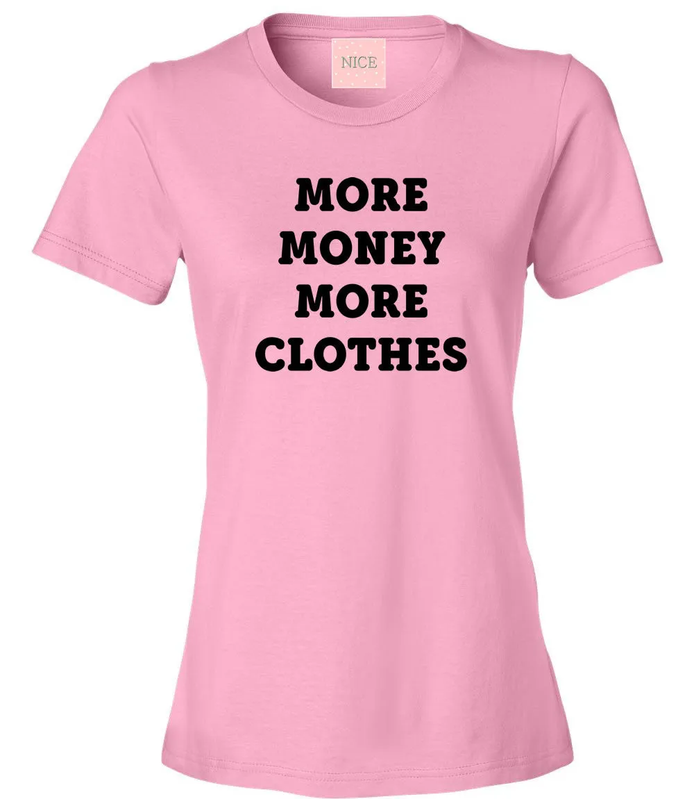Very Nice More Money More Clothes Womens T-Shirt Tee Pink